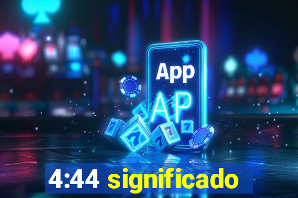 4:44 significado